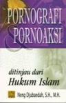 Pornografi & Pornoaksi: Ditinjau Dari Hukum Islam (Edisi Revisi)